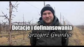 Dotacje i dofinansowania w 2019 roku  Grzegorz Gwardys odcIV Rozmowy w sadzie [upl. by Sayette527]