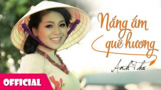 Nắng Ấm Quê Hương  Anh Thơ Official HD [upl. by Wadell]