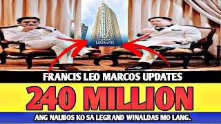 Francis Leo Marcos Umamin Na 240 Million Pesos Le Grand Ibenenta Iniwan Ng Kaibigan Si Bernard CHONG [upl. by Cressy]