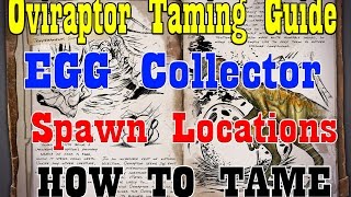 ARK Survival Evolved  Oviraptor Taming Guide  Egg Collector  Spawn Locations  How to TAME [upl. by Zenas]