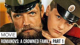 Movie  Romanovs A Crowned Family  Part 1 [upl. by Sorenson]