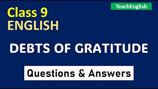 Debts of Gratitude  Questions and Answers  9th std English [upl. by Orren]