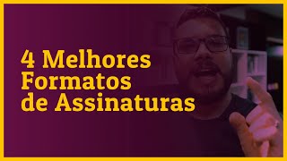 4 FORMATOS DE ASSINATURAS QUE TEM UMA MARGEM DE LUCRO MAIOR [upl. by Nosemyaj433]