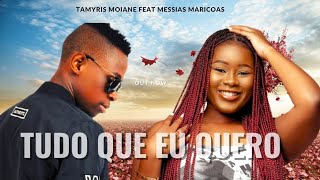 Tamyris Moiane feat Messias Maricoas  Tudo Que Eu QueroOficial Audio [upl. by Teirtza]