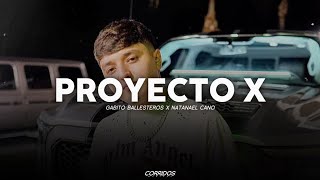 Gabito Ballestero ✘ Natanael Cano  Proyecto X  LETRA 2024 [upl. by Minton]