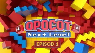 EPISOD PENUH Opocot Next Level  Episod 1 [upl. by Cassidy852]