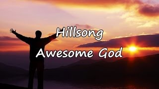 Hillsong  Awesome God with lyrics [upl. by Ardnuyek]