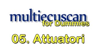 05 Multiecuscan  Attuatori e Diagnosi Problemi [upl. by Hillegass]