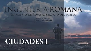 CIUDADES I  Serie Documental Ingeniería Romana  Hispania Nostra [upl. by Havstad]