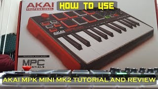 THE BEST AKAI MPK MINI TUTORIAL AND REVIEW [upl. by Virginie]