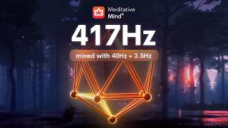 417 Hz ❯ Clear All NEGATIVE Energy In and Around You [upl. by Bala471]