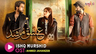 Ishq Murshid  Original Soundtrack 🎵  Bilal Abbas Khan  Durefishan Saleem  Singer Ahmed Jahanzeb [upl. by Jacobo807]