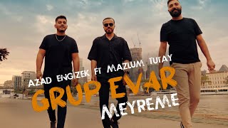 AZAD ENGIZEK ft MAZLUM TUTAY Grup Evar  Meyreme Prod by ErsoSteiner ÖzlemProduction® [upl. by Schwinn]