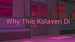 Why This Kolaveri Di  Lyrics [upl. by Tegan]