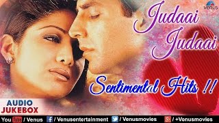 Judaai Judaai  Best Hindi Sad Songs Collection  Break Up Songs  Audio Jukebox [upl. by Ayala]