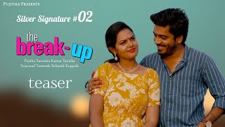 The Break Up  Official Teaser  Pujitha  Surendra Kumar  Silver Signature 02 [upl. by Lebana]