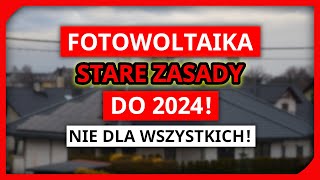 Fotowoltaika stare warunki do 2024r nie dla wszystkich Sposób na prosumenta Dotacje Mój Prąd 4 [upl. by Nisior930]