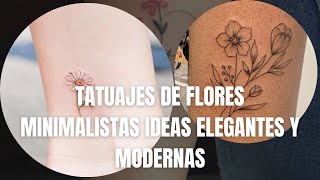 TATUAJES DE FLORES MINIMALISTAS IDEAS ELEGANTES Y MODERNAS [upl. by Yarrum769]