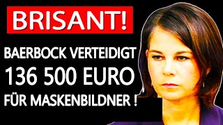 SCHOCKIEREND Baerbock verteidigt 136500 Euro für Maskenbildner [upl. by Wendalyn]