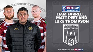 Wigans Matt Peet Liam Farrell amp Luke Thompson Interviews  Betfred Challenge Cup Final [upl. by Juliana]