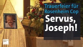 Trauerfeier für Joseph Hannesschläger Abschied vom RosenheimCop  Abendschau  BR24 [upl. by Adnilab815]