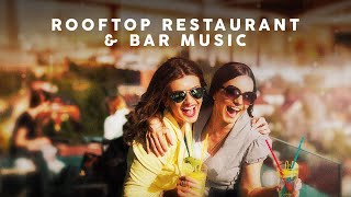 Rooftop Restaurant amp Bar Music [upl. by Shuman]