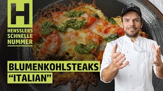 Schnelles Blumenkohlsteaks quotItalianquot Rezept von Steffen Henssler [upl. by Earahs]