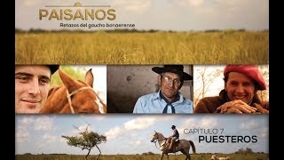 PAISANOS  Serie Documental Tda  Capítulo 7 PUESTEROS [upl. by Christan]