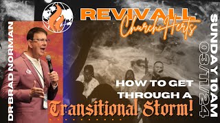 How To Get Through A Transitional Storm   Dr Brad Norman  Revivall Church [upl. by Ecylla]