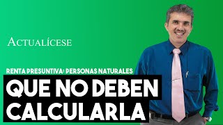 Personas naturales no obligadas a calcular la renta presuntiva [upl. by Rennug]