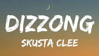 Skusta Clee  DIZZONG Lyrics [upl. by Ewell]