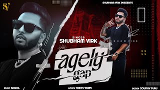 AGELY GAP  SHUBHAM VIRK Official Song Music  KAIZAL LYRICS TRIPPY Baby latestpunjabisong [upl. by Zerdna]