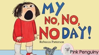 Animated My No No No Day by Rebecca Patterson  Read Aloud Books for Children [upl. by Ariajaj]