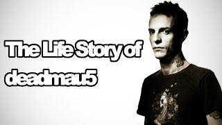 The Life Story of deadmau5 [upl. by Kcirnek]