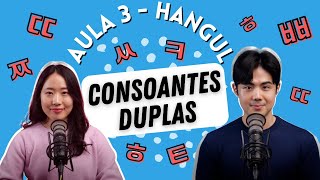 ALFABETO COREANO  AULA 3  Consoantes Duplas e Aspiradas  MasterClass de Hangul [upl. by Townie]