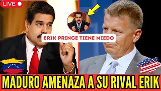 ⚠️ ¡URGENTE 🚨 BRUTAL MENSAJE DE MADURO ATACA a ERIK PRINCE AMENAZA con PRISIÓN [upl. by Asinla]