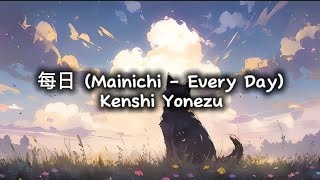 Kenshi Yonezu  每日MainichiEvery Day Romanized Lyrics [upl. by Yanahs]