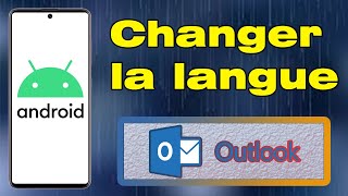 Comment changer la langue sur Outlook Android et le mettre en français [upl. by Nomma429]