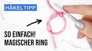 Häkeltipp Magischer Ring  4 Methoden für Anfänger [upl. by Bowrah401]