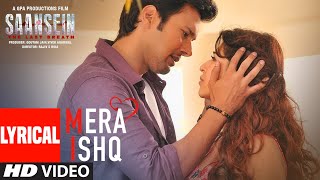 Mera Ishq Full Video Lyrical Song  SAANSEIN  Arijit Singh  Rajneesh Duggal Sonarika Bhadoria [upl. by Carlyn856]