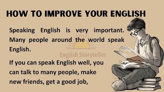 How To Improve Your English  Learning English  Graded Reader [upl. by Esekram697]