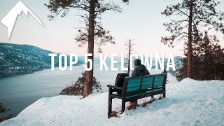 Top 5 Things to do in Kelowna [upl. by Adnole]