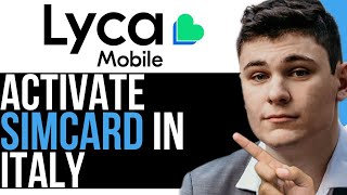 HOW TO ACTIVATE LYCA MOBILE SIMCARD ITLAY 2023 BEST WAY 2024 [upl. by Will]