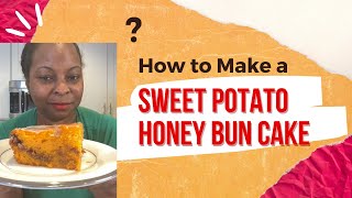 Sweet Potato Honey Bun Cake [upl. by Aket]