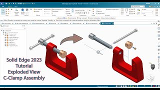 Solid Edge 2023 Tutorial  Exploded View CClamp Assembly [upl. by Emery418]