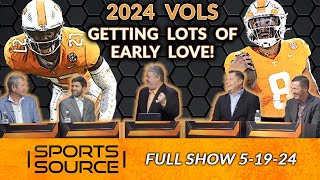 2024 Vols Getting Lots of Early Love  The Sports Source Full Show 51924 [upl. by Ahsiled]