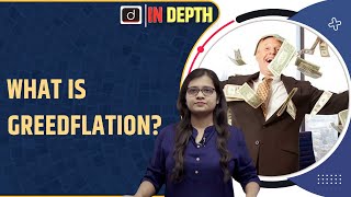 What is Greedflation Is it driving Higher Prices  IN Depth  Drishti IAS English [upl. by Iden980]