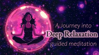 Take a Journey into Deep Relaxation Guided Meditation [upl. by Llerruj928]