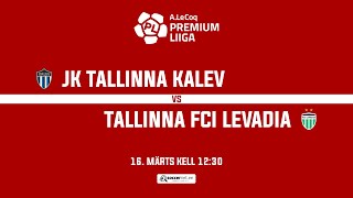 JK TALLINNA KALEV  TALLINNA FCI LEVADIA A LE COQ PREMIUM LIIGA 3 voor [upl. by Einaled]