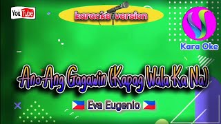 Ano Ang Gagawin Kapag Wala Ka Na  Eva Eugenio nocopyright hittuneskaraoke karaoke [upl. by Mcdougall]